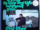 OTIS CLAY TRYING TO LIVE MY LIFE WITHOUT YOU VERY RARE ORIG '72 