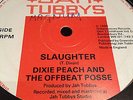 DIXIE PEACH OFFBEAT POSSE .SLAUGHTER /MIX. JAH TUBBYS .JT 018