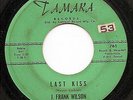 J. Frank Wilson - Last Kiss - Tamara - 1964 Teen / Rockabilly 45 original label
