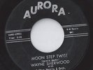 AURORA wild rocker 45  WAYNE SHERWOOD - Moon Step Twist + Venezuela