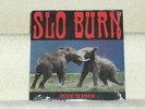 SLO BURN-