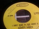 Orig. Nancy ames/i dont want to Talk about it /epic