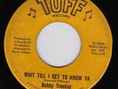 Northern Soul 45 Bobby Treetop 'Wait Till I Get To Know Ya' Tuff Hear