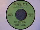 Willie Small How High Can You Fly / Say You Will Jessica 401 Northern Soul