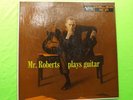 Rare OG DG Bossa Nova Jazz LP: Mr. Roberts Plays Guitar   Verve 8192