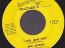 ANN SEXTON i still love you NORTHERN SOUL 45 on SEVENTY SEVEN