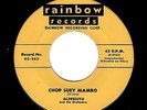 LATIN MAMBO-ALFREDITO-RAINBOW 243-CHOP SUEY MAMBO/LAS MUCHACHITAS DEL CHA CHA CH