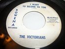 THE VICTORIANS 45 ROWENA VG+ I WANT TO BELONG TO YOU / SIDE BY SIDE VERY RARE