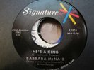 R&B Popcorn 45 BARBARA MCNAIR he’s a king SIGNATURE listen