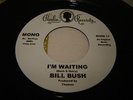 Bill Bush I'm Waiting Monster Northern Soul sound