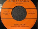 Four Gospel Jubilee Singers 45 JUBILEE GOSPEL Gospel Train RARE GOSPEL LISTEN