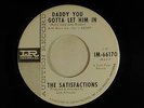 The Satisfactions (girl group) 45 Daddy You Gotta Let Him In   Imperial VG++