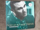 MORRISSEY-HOLD ON TO YOUR FRIENDS 7