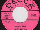 BOBBY HAMILTON Uh-Huh, Baby DECCA  DJ EX to M- Popcorn Northern Soul Hear It