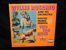 WILLIE ROSARIO TWO TOO MUCH MUSICOR RECORDS VG++