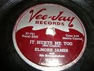 BLUES- ELMORE JAMES- VEE-JAY 259 - IT HURTS ME TOO / ELMORE'S CONTRIBUTION JAZZ