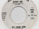 BEVERLY ANN-HE'S COMING HOME(CLASSIC)-R.C.A.-***WHITE DEMO***