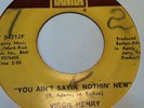 VIRGIL HENRY - you aint sayin nothin new b/w i cant believe youre really.. TAMLA