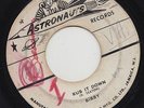 '65 ASTRONAUTS SKA 45 BIBBY RUB IT DOWN/WICKED MEN ?