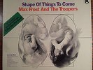 MAX FROST AND THE TROOPERS Shape Of Things To Come LP Tower ST 5147 Psych Punk