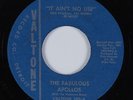 Northern Soul 45 FABULOUS APOLLOS It Ain't No Use VALTONE HEAR VG+