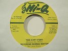 Soul 45 Collector-REVEREND GEORGE MORTON-THIS IS MY STORY-HI Q-Hear