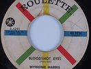 R&B 45 WYNONIE HARRIS Bloodshot Eyes ROULETTE HEAR