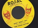 THE THIRD GUITAR baby don't cry FUNK 45 on ROJAC rare