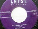 DIMPLES HARRIS 45 If You'll Be True CREST Doo Wop R&B Rocker HEAR IT NOW #BB1485