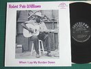 Robert Pete Williams: When I Lay My Burden Down --- Southland SLP-4 (US 197?)