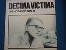 DECIMA VICTIMA. Un hombre solo. Edición original 1984