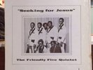 THE FRIENDLY FIVE QUINTET Seeking For Jesus LP   Champ