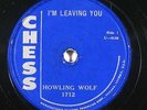Blues 78 HOWLING WOLF I'm Leaving You/Change My Way on Chess
