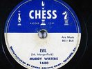 Blues 78 MUDDY WATERS Evil/I Live The Life I Love on Chess