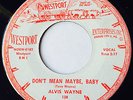 Alvis Wayne 1957 ROCKABILLY 45 Don't Mean Maybe Baby on Westport Label CC12 HEAR