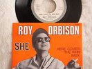 7 ' ROY ORBISON(PROMO) '' SHE/HERE COMES THE RAIN BABY ''  BELGIUM