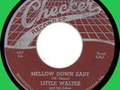 LITTLE WALTER Mellow Down Easy / Last Night 45rpm Checker 1954