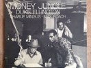 MONEY JUNGLE DUKE ELLINGTON, CHARLIE MINGUS, MAX ROACH