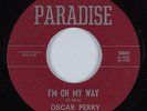 Northern Soul 45 OSCAR PERRY I'm On My Way PARADISE HEAR