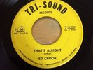 Ed Crook northern soul 45 That's Alright / You'll See   Tri-Sound VG+