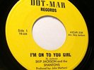 Soul 45 - Skip Jackson & Shantons - I'm on to you girl - Mint- 