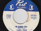 Northern Soul R&B 45 - Carol Fran - I'm Gonna Try - Port - mp3