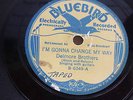 78 rpm - DELMORE BROTHERS Bluebird B6349 I'M GONNA CHANGE MY WAY/I'M WORRIED NOW