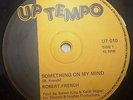 Robert French - Something On My Mind/ I Cees - Help Yourself - UPTEMPO rare