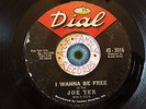 SOUL R&B 45: JOE TEX   I WANNA BE FREE / BLOOD'S THICKER THAN WATER   Dial 3106