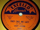 Lazy Lester. Excello 2107. They Call Me Lazy. VG+.   78rpm
