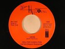 Walter Hamilton 45 Here / Day Or Night     Big H Records M- (soul) Detroit