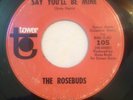 THE ROSEBUDS - SAY YOU'LL BE MINE - TOWER RECORDS 105 - RARE NORTHERN SOUL