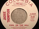 SOUL 45 - JACKIE THOMPSON - FOOL ON THE HILL / GOT TO RIGHT THE WRONGS