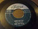 YOUNG JOHN WATSON - MOTOR HEAD BABY  - RARE BLUES R&B 45 ON FEDERAL